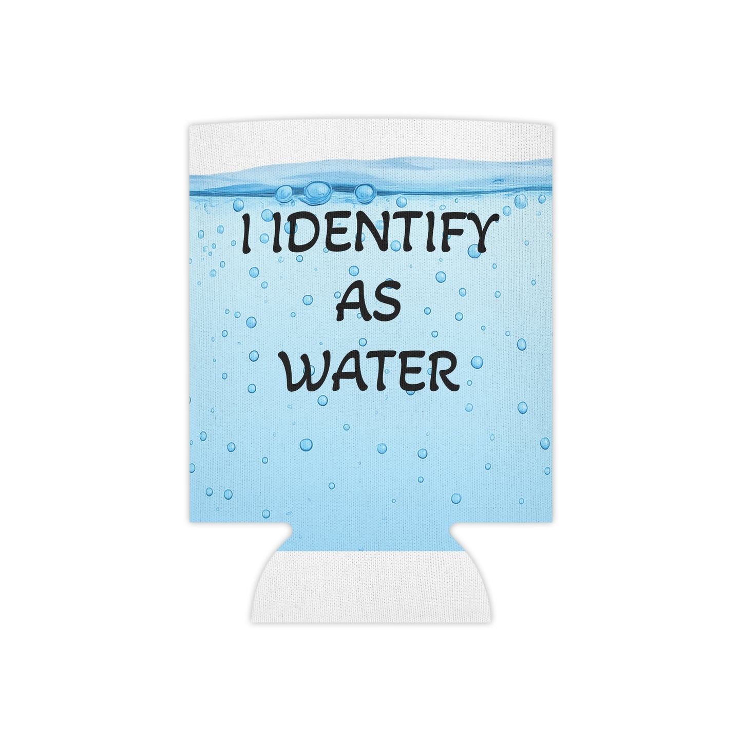 Humorous Can Cooler - I Identify as Water, Funny Drink Sleeve, Party Essentials, Gift for Beer Lovers, Summer BBQ, Funny Beverage Holder